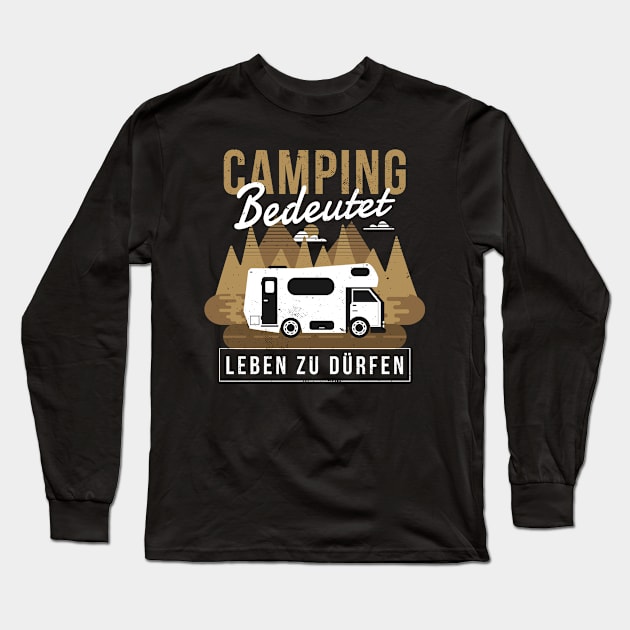 Camping bedeutet leben zu dürfen Long Sleeve T-Shirt by A&P